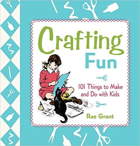 Crafting Fun: 101 Things to Make and Do with Kids
