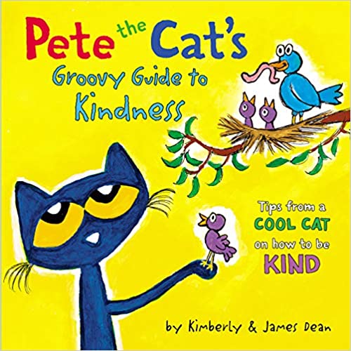 Pete the Cat’s Groovy Guide to Kindness