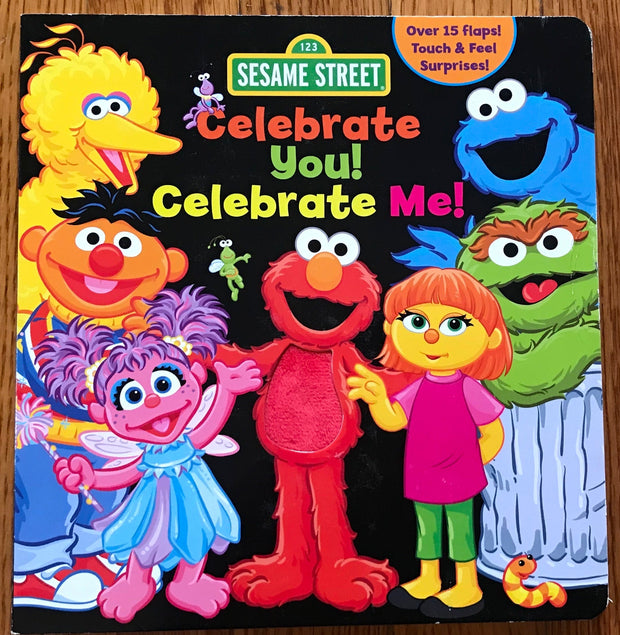 Sesame Street: Celebrate You! Celebrate Me!: A Peek and Touch Book (123 Sesame Street)